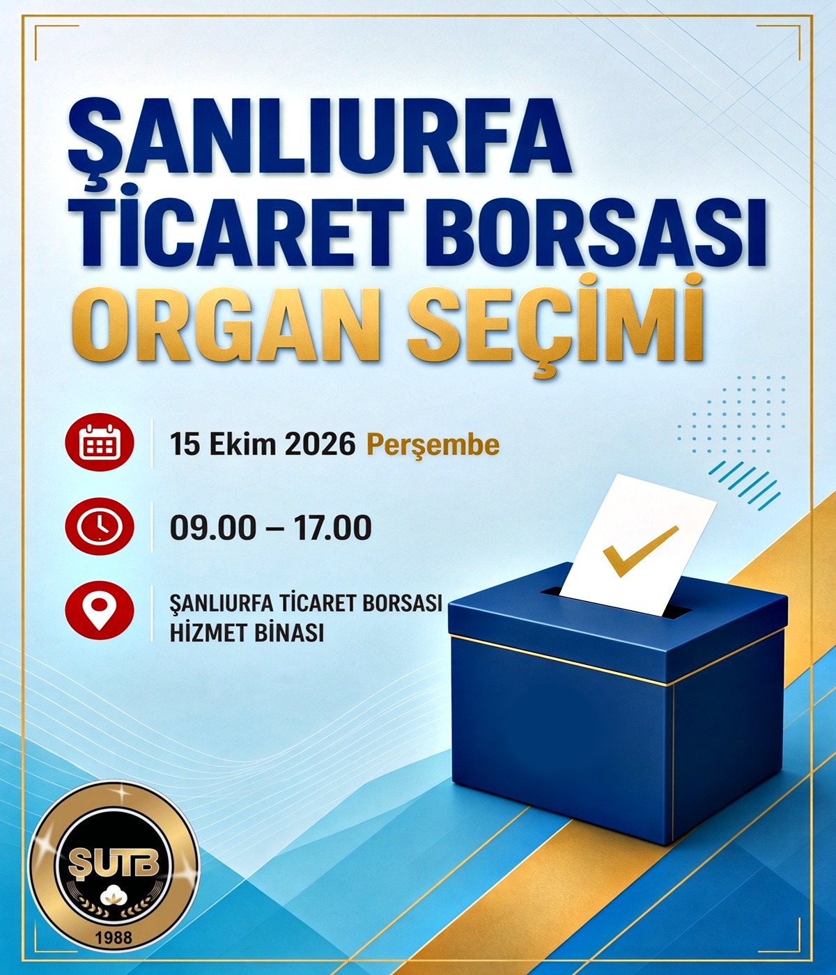 ŞANLIURFA TİCARET BORSASI ORGAN SECİMLERİ İLK AŞAMASI PERŞEMBE GÜNÜ GERÇEKLEŞTİRİLECEK 